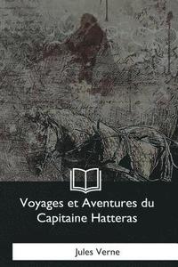 bokomslag Voyages et Aventures du Capitaine Hatteras