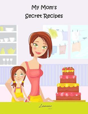 My Mom's Secret Recipes 1