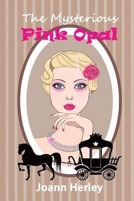 Joann Herley - The Mysterious Pink Opal, Häftad