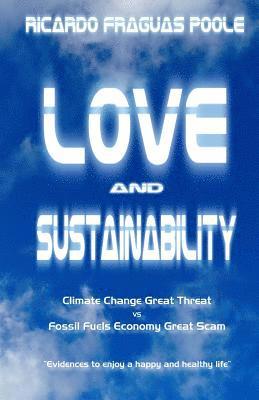 bokomslag Love and Sustainability: Climate Change Great Threat VS Fossil fuels Economy Great Scam