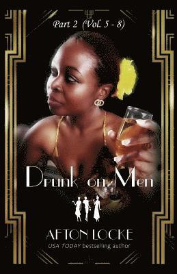 Drunk on Men: Part 2 (Vol. 5 - 8) 1