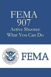bokomslag FEMA 907 Active Shooter: What You Can Do