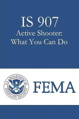 IS 907 Active Shooter: What You Can Do 1