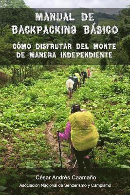 Cesar Andres Caamano - Manual de backpacking básico: Cómo disfrutar del monte de manera independiente, Häftad