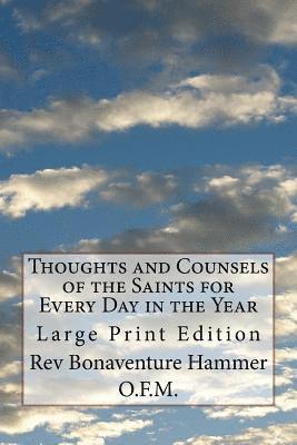 Thoughts and Counsels of the Saints for Every Day in the Year: Large Print Edition 1