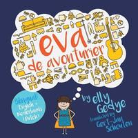 bokomslag Eva the Adventurer. Eva de Avonturier.: Children's Bilingual Book: English + Dutch