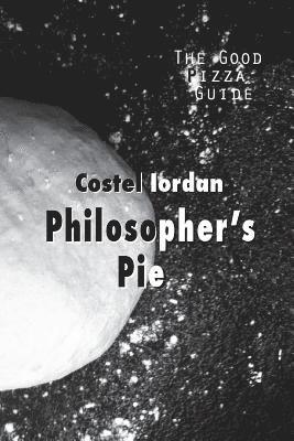 Costel Iordan - Philosopher's Pie: The Good Pizza Guide, Häftad