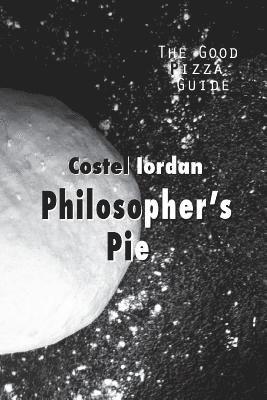 Philosopher's Pie: The Good Pizza Guide 1