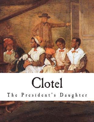 Clotel: The President's Daughter 1