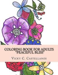 bokomslag Coloring Book for Adults "Peaceful Bliss": HAND DRAWN Coloring Book for Adults Peaceful Bliss-Therapeutic, Calming, Anti-stress, Mindfulness and Sooth