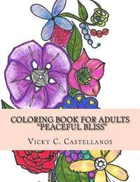 bokomslag Coloring Book for Adults 'Peaceful Bliss': HAND DRAWN Coloring Book for Adults Peaceful Bliss-Therapeutic, Calming, Anti-stress, Mindfulness and Sooth