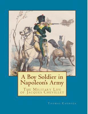 bokomslag A Boy Soldier in Napoleon's Army: The Military Life of Jacques Chevillet