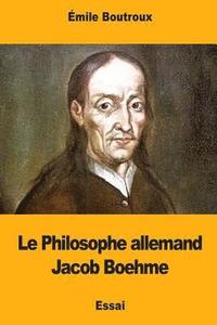 bokomslag Le Philosophe allemand Jacob Boehme