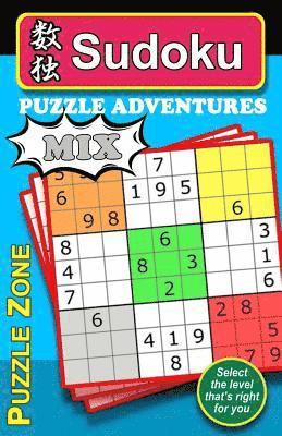 Sudoku Puzzle Adventures - MIX: 200 Sudoku puzzles to really stretch and exercise your brain, keeping it fit and help guard against Alzheimer. The 50 1