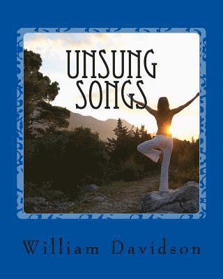 Unsung Songs: A collection of poems, songs, and pastiches 1