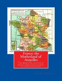 bokomslag France: the Motherland of Avoyelles: Full Color Edition