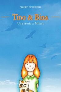 bokomslag Tino & Bina - Una Storia a Milano