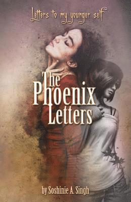 bokomslag The Phoenix Letters: Letters to My Younger Self