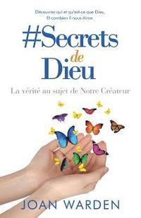 bokomslag #Secrets de Dieu: La vérité au sujet de Notre Créateur