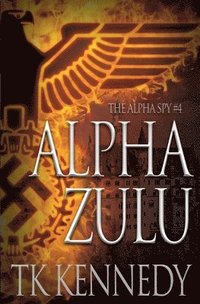 bokomslag Alpha Zulu: The Alpha Spy #4