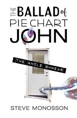 bokomslag The Ballad of Pie Chart John: The Whole Shmear