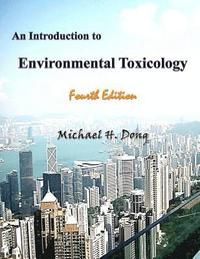 bokomslag An Introduction to Environmental Toxicology Fourth Edition