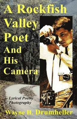 bokomslag A Rockfish Valley Poet and His Camera