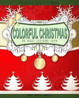 Colorful Christmas: An Adult Coloring Book for the Holidays 1