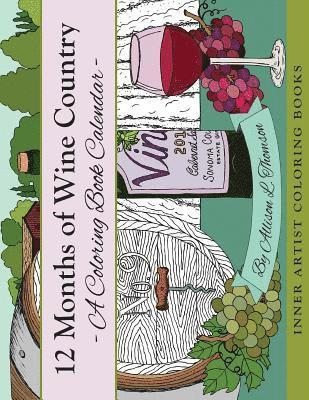 bokomslag 12 Months of Wine Country: A Coloring Book Calendar