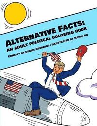 bokomslag Alternative Facts: An Adult Political Coloring Book
