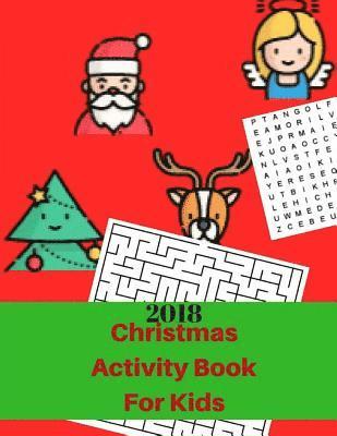 Christmas Activity Book For Kids 2018: Fun Christmas Coloring Pages, Maze, Christmas Word Search Holiday Activity Books for Kids 1