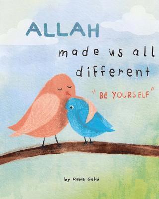 Allah made us all different: 'be yourself' 1