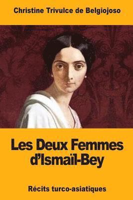 bokomslag Les Deux Femmes d'Ismaïl-Bey