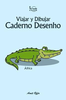 Caderno Desenho: Viajar E Desenhar: África 1