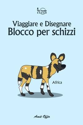 bokomslag Blocco Per Schizzi: Viaggiare E Disegnare: Africa