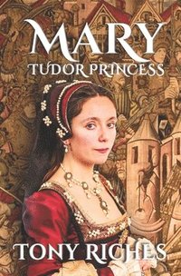 bokomslag MARY - Tudor Princess