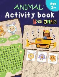 bokomslag Animal Activity Book for Kids Age 3+: Number and A-Z Dot to Dot, Hidden Word, Word Search and more, in Cute Animals Cartoon