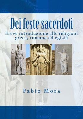 bokomslag Dei feste sacerdoti: breve introduzione alle religioni greca romana egizia