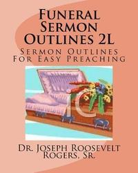 bokomslag Funeral Sermon Outlines 2L: Sermon Outlines For Easy Preacing