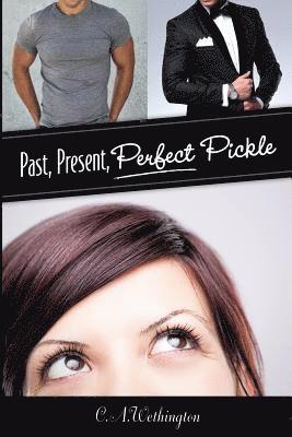 C. a. Wethington - Past, Present, Perfect Pickle, Häftad