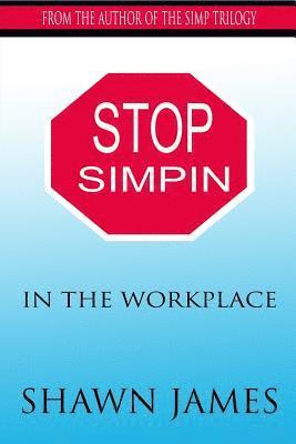 bokomslag Stop Simpin In The Workplace