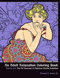 bokomslag Adult Coloring Books: : An Adult Relaxation Coloring Book - Volume One: The Art Nouveau of Alphonse Mucha Embellish