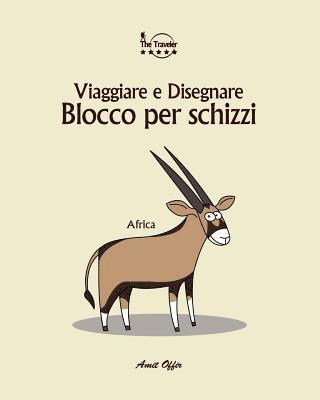 bokomslag Blocco Per Schizzi: Viaggiare E Disegnare: Africa