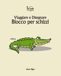 bokomslag Blocco Per Schizzi: Viaggiare E Disegnare: Africa