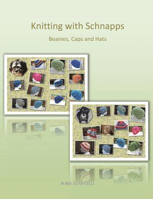 Knitting with Schnapps: Beanies, Caps and Hats 1