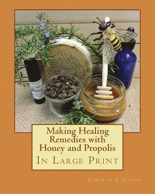 Making Healing Remedies with Honey and Propolis 1