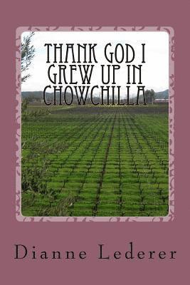 Dianne Shobe Lederer - Thank God I Grew Up in Chowchilla, Häftad