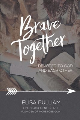 Brave Together: A Conversation Starter for Cultivating Biblical Mentoring Relationships 1