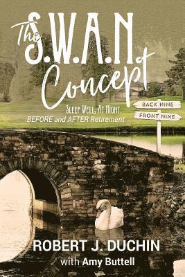 Amy Buttell, Robert J. Duchin - The S.W.A.N. Concept: Sleep Well at Night, Before and After Retirement, Häftad
