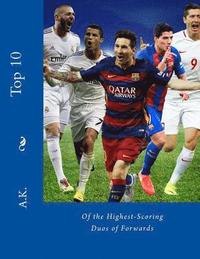 bokomslag Top 10 Of the Highest-Scoring Duos of Forwards: football, soccer, for kids, for adults, statistics, for fans, super top